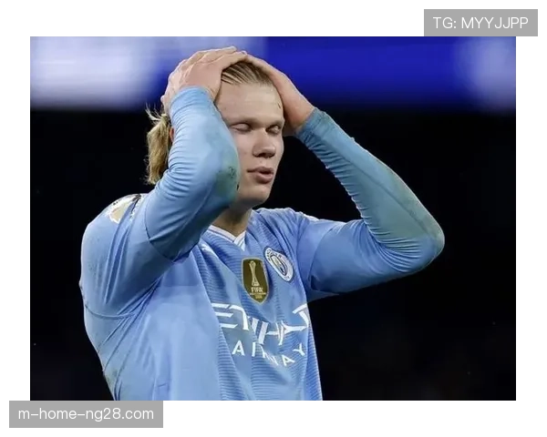 曼城进攻体系持续高效 哈兰德96次射门展现强大火力输出